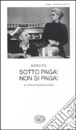 Sotto paga! Non si paga! libro