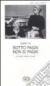 Sotto paga! Non si paga! libro