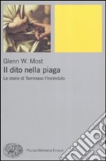 Il dito nella piaga. Le storie di Tommaso l'incredulo libro