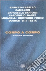 Corpo a corpo. Interviste impossibili libro