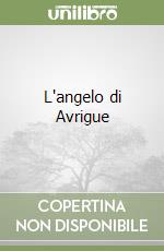 L'angelo di Avrigue libro