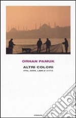 Altri colori. Vita, arte, libri e città libro