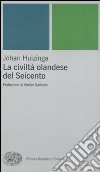 La civiltà olandese del Seicento libro