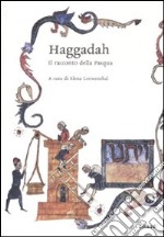 Haggadah. Il racconto della Pasqua. Testo ebraico a fronte libro