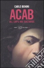 ACAB. All cops are bastards libro