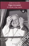 Papa Giovanni. Un cristiano e il suo concilio libro