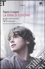 La gioia di educare: Non siamo capaci di ascoltarli-Voi, noi-I figli non crescono più libro