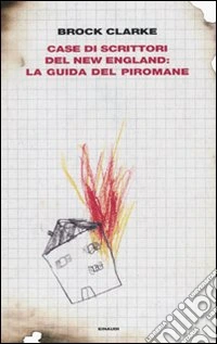 Case di scrittori del New England: la guida del piromane libro