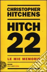 Hitch 22. Le mie memorie libro