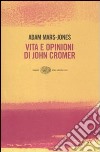 Vita e opinioni di John Cromer libro