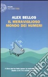 Il meraviglioso mondo dei numeri libro di Bellos Alex