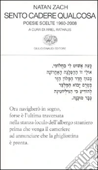 Sento cadere qualcosa. Poesie scelte 1960-2008. Testo ebraico a fronte libro