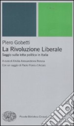 La Rivoluzione liberale. Saggio sulla politica in Italia libro