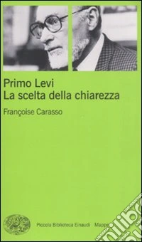 Primo Levi. La scelta della chiarezza