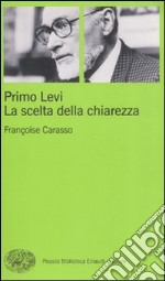 Primo Levi. La scelta della chiarezza libro