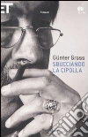 Sbucciando la cipolla libro di Grass Günter