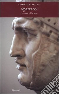 Spartaco. Le armi e l'uomo