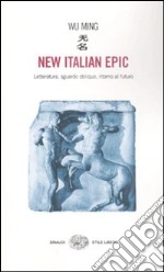 New italian epic. Letteratura, sguardo obliquo, ritorno al futuro libro