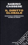 Il Diritto globale. Giustizia e democrazia oltre lo Stato libro