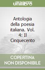 Antologia della poesia italiana. Vol. 4: Il Cinquecento libro