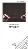 Mathilde libro di Olmi Véronique