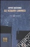 Gli Acquari luminosi libro