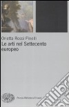 Le Arti nel Settecento europeo libro