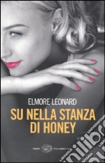 Su nella stanza di Honey libro