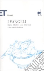 I vangeli. Marco, Matteo, Luca, Giovanni libro