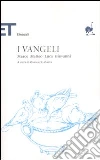 I vangeli. Marco, Matteo, Luca, Giovanni libro