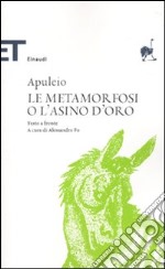 Le metamorfosi o L'asino d'oro. Testo latino a fronte libro