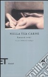 Nella tua carne. Racconti erotici libro di Casalegno G. (cur.)