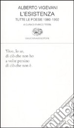 L'esistenza. Tutte le poesie 1980-1992 libro