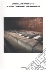 Il cimitero di pianoforti libro