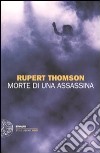 Morte di un'assassina libro di Thomson Rupert