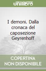 I demoni. Dalla cronaca del caposezione Geyrenhoff