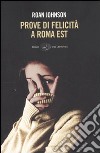 Prove di felicità a Roma Est libro