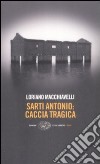 Sarti Antonio: caccia tragica libro