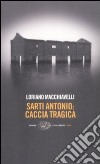 Sarti Antonio: caccia tragica libro di Macchiavelli Loriano