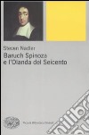 Baruch Spinoza e l'Olanda del Seicento libro