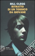 Ritratto di un tossico da giovane libro