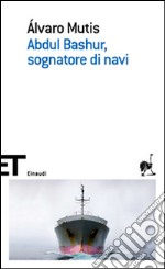 Abdul Bashur, sognatore di navi libro