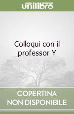 Colloqui con il professor Y libro