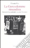 La Gerusalemme rimandata. Domande di oggi agli inglesi del primo Novecento libro di Foa Vittorio