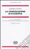 La consolazione della filosofia. Testo latino a fronte libro di Boezio Severino Bettetini M. (cur.)