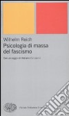 Psicologia di massa del fascismo libro di Reich Wilhelm