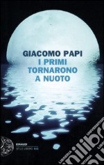 I primi tornarono a nuoto libro