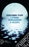 I primi tornarono a nuoto libro