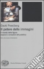 Il potere delle immagini. Il mondo delle figure: reazioni e emozioni del pubblico