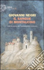 Il sangue di Montalcino. Una indagine del commissario Cosulich libro